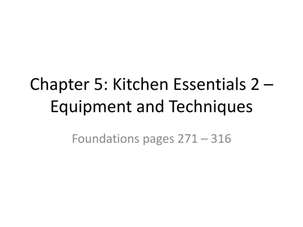 Chapter 5: Kitchen Essentials 2 – Equipment and Techniques