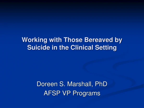 Working with Those Bereaved by Suicide in the Clinical Setting