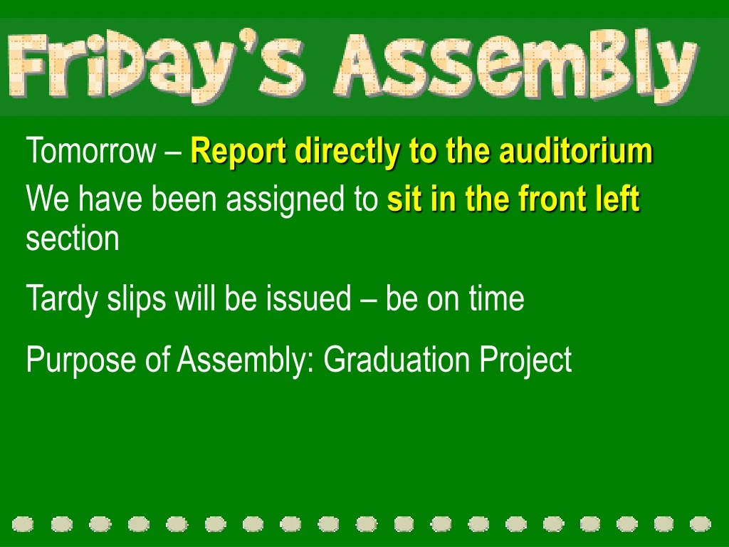 tomorrow report directly to the auditorium