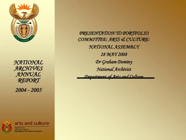 PRESENTATION TO PORTFOLIO COMMITTEE: ARTS &amp; CULTURE: NATIONAL ASSEMBLY 28 MAY 2008