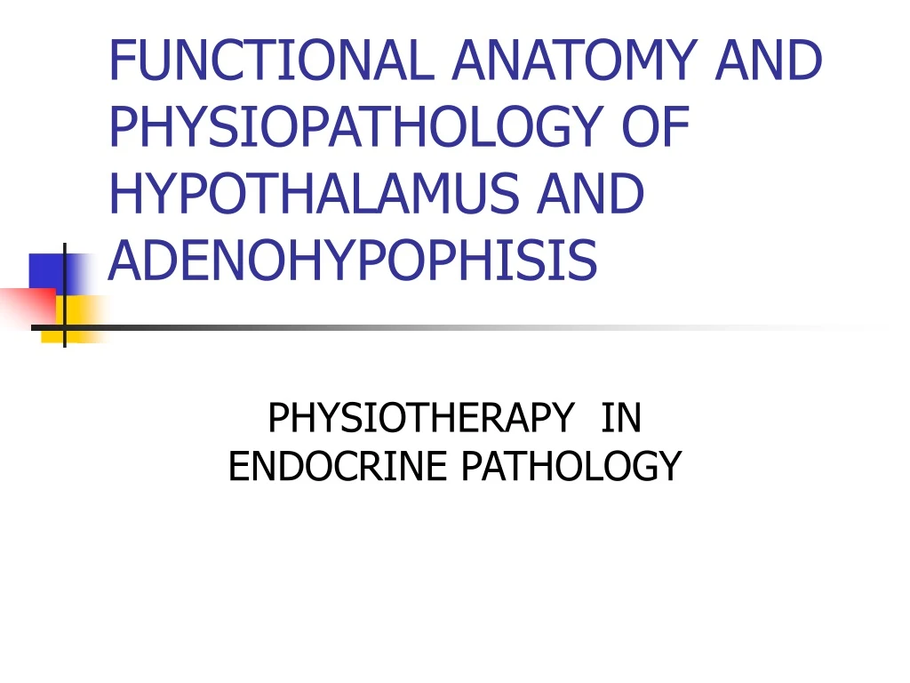 functional anatomy and physiopathology of hypothalamus and adenohypophisis