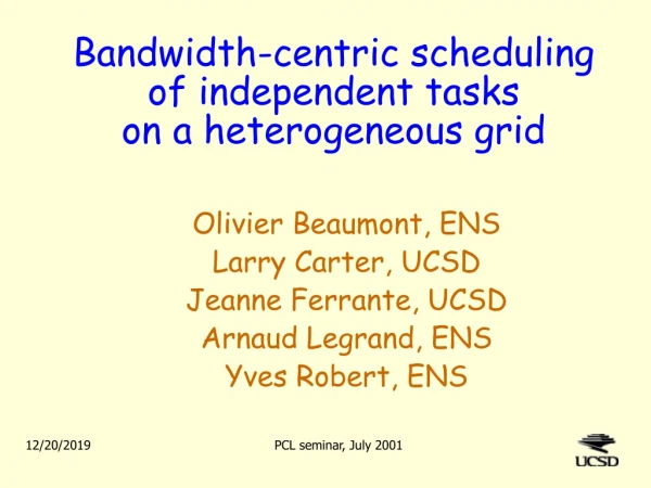 Bandwidth-centric scheduling of independent tasks on a heterogeneous grid