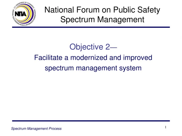 Objective 2 — Facilitate a modernized and improved spectrum management system