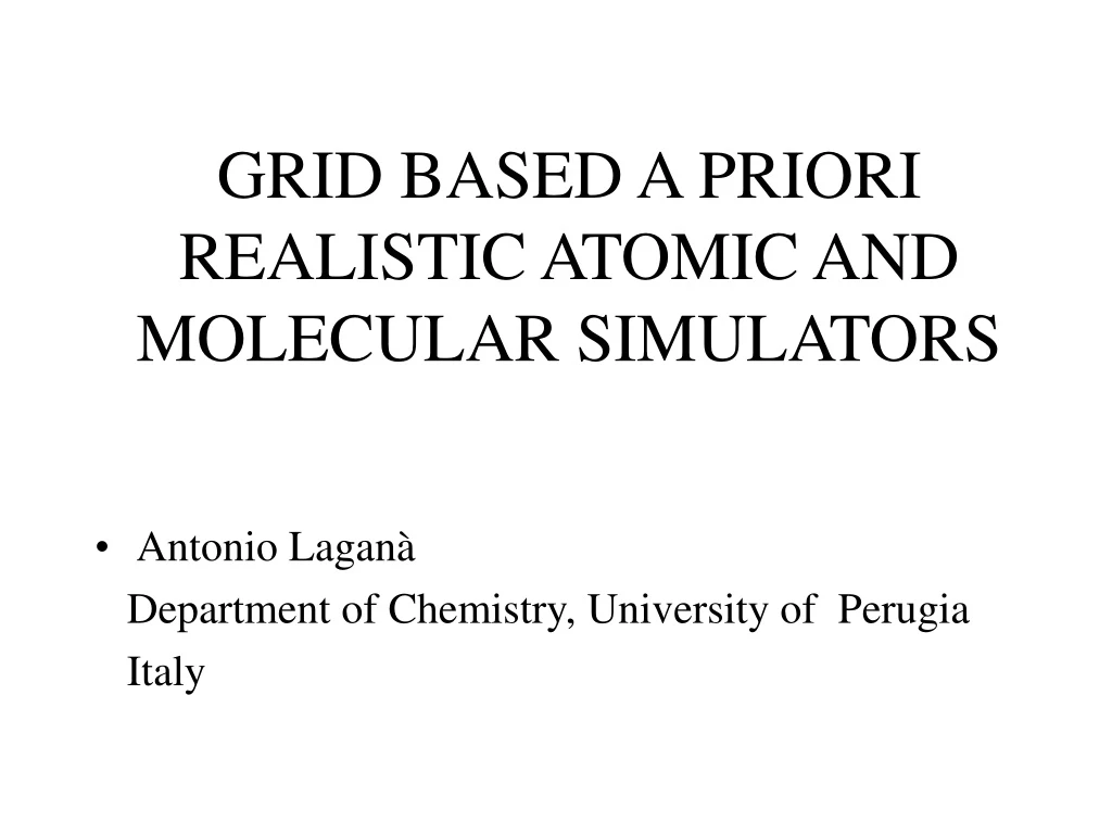 grid based a priori realistic atomic and molecular simulators