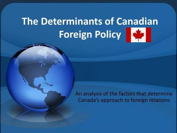 The Determinants of Canadian Foreign Policy