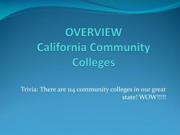 OVERVIEW  California Community Colleges