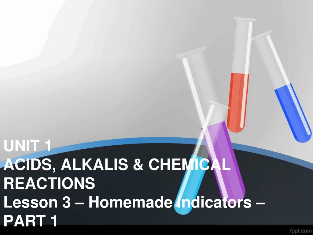 unit 1 acids alkalis chemical reactions lesson 3 homemade indicators part 1
