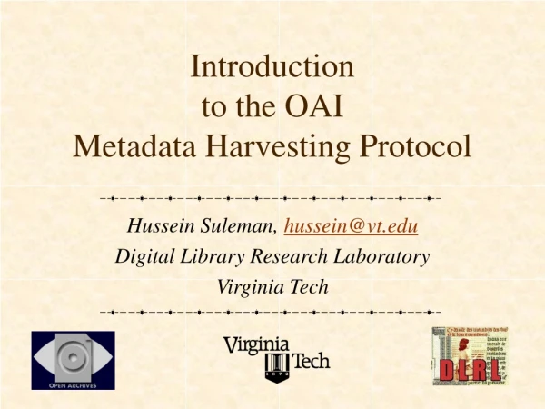 Introduction  to the OAI  Metadata Harvesting Protocol