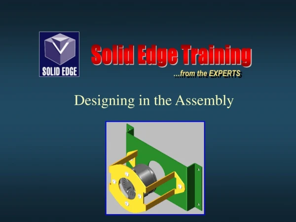 Designing in the Assembly