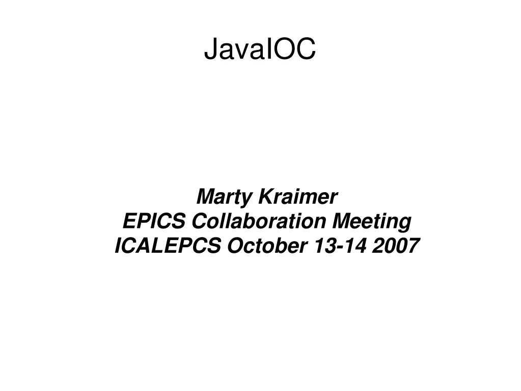 marty kraimer epics collaboration meeting icalepcs october 13 14 2007