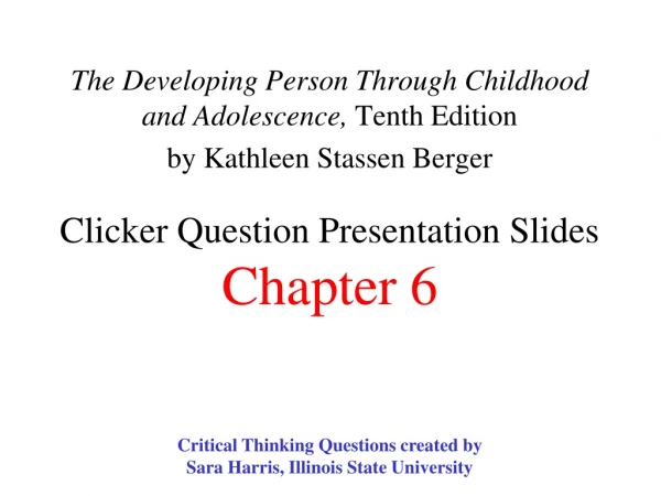 Critical Thinking Questions created by  Sara Harris, Illinois State University