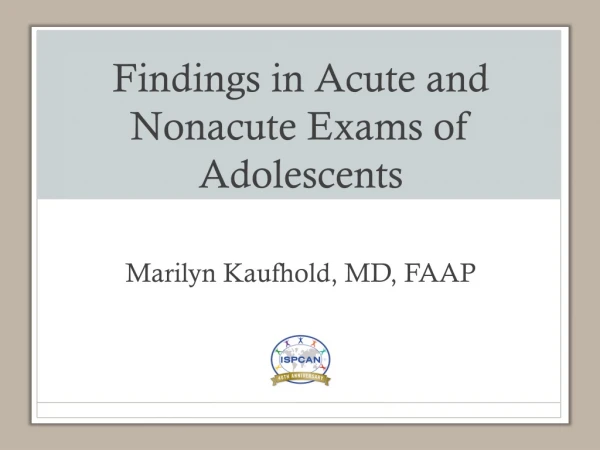 Findings in Acute and Nonacute Exams of Adolescents