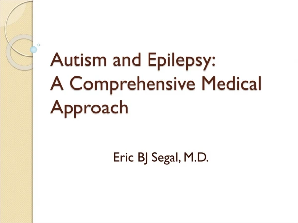 Autism and Epilepsy:   A Comprehensive Medical Approach