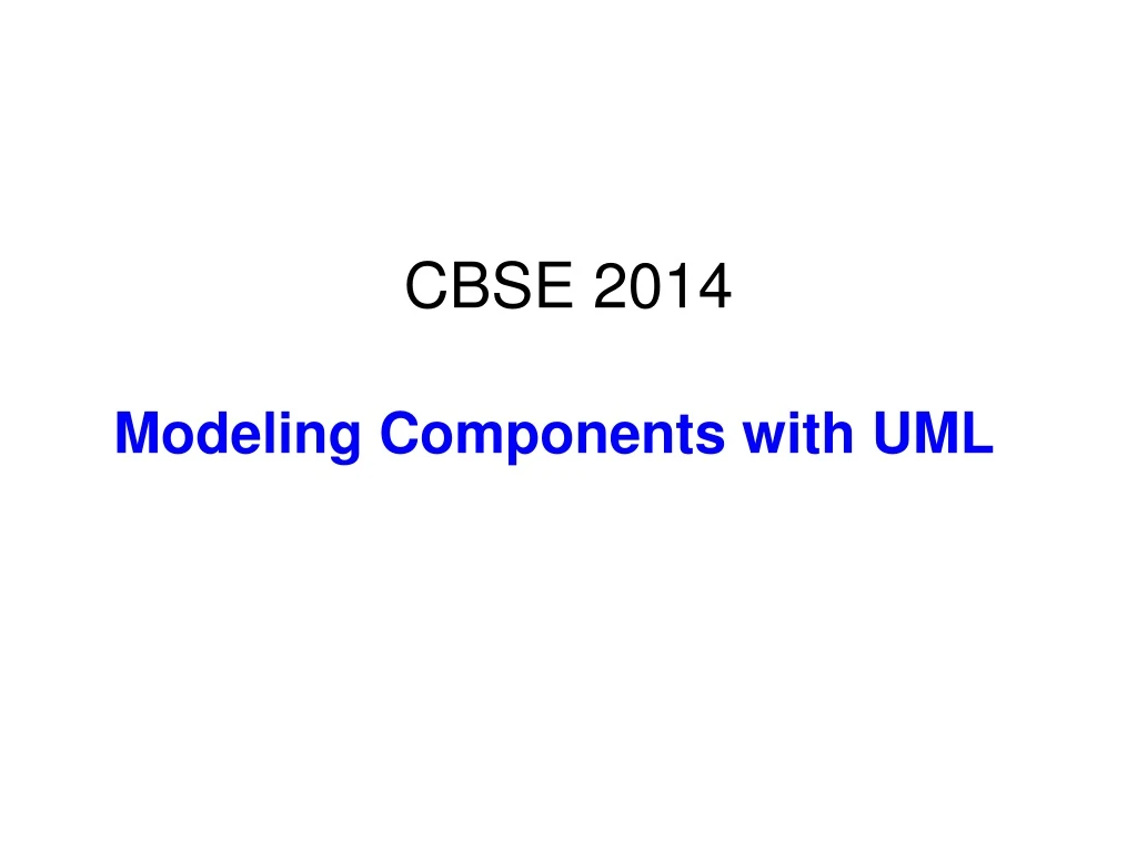 cbse 2014 modeling components with uml