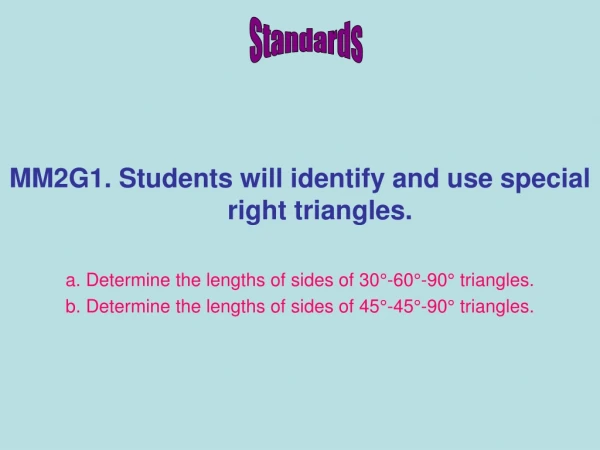 MM2G1. Students will identify and use special right triangles.