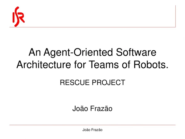 An Agent-Oriented Software Architecture for Teams of Robots.