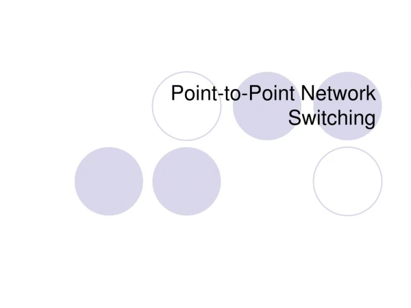 Point-to-Point Network Switching