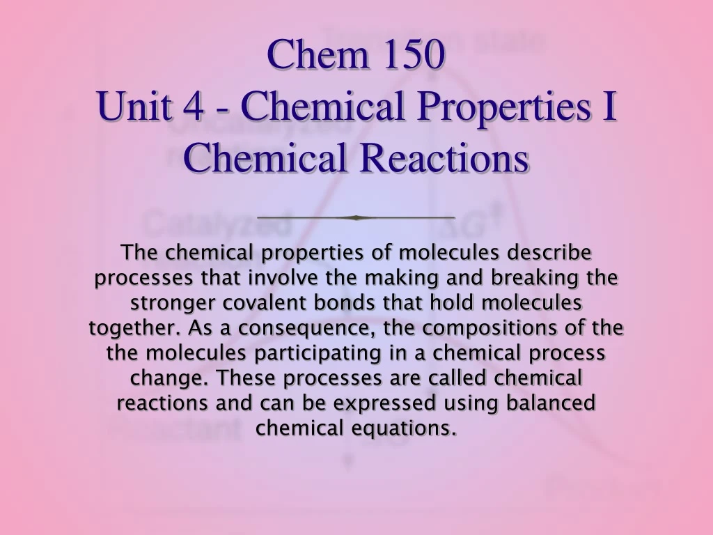 chem 150 unit 4 chemical properties i chemical reactions