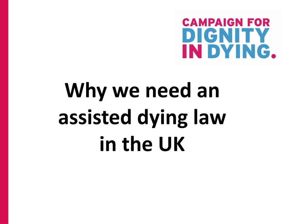 why we need an assisted dying law in the uk