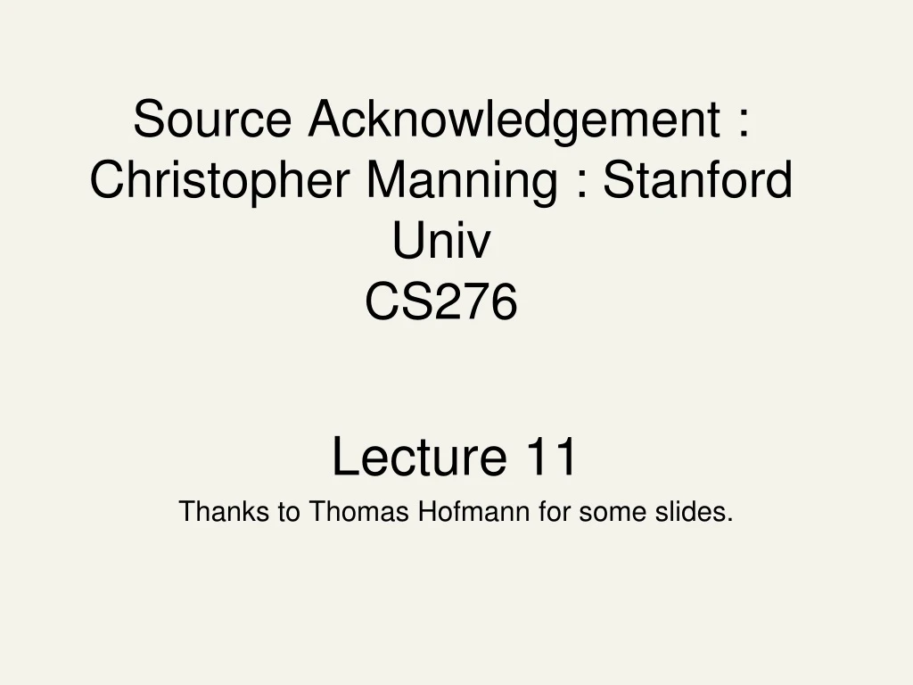 source acknowledgement christopher manning stanford univ cs276