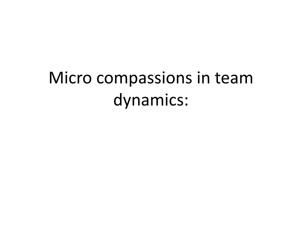 micro compassions in team dynamics