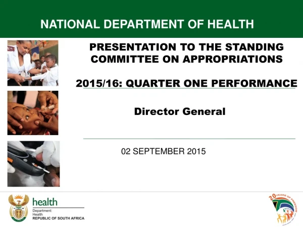 PRESENTATION TO THE STANDING  COMMITTEE ON APPROPRIATIONS 2015/16: QUARTER ONE  Performance