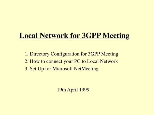 Local Network for 3GPP Meeting