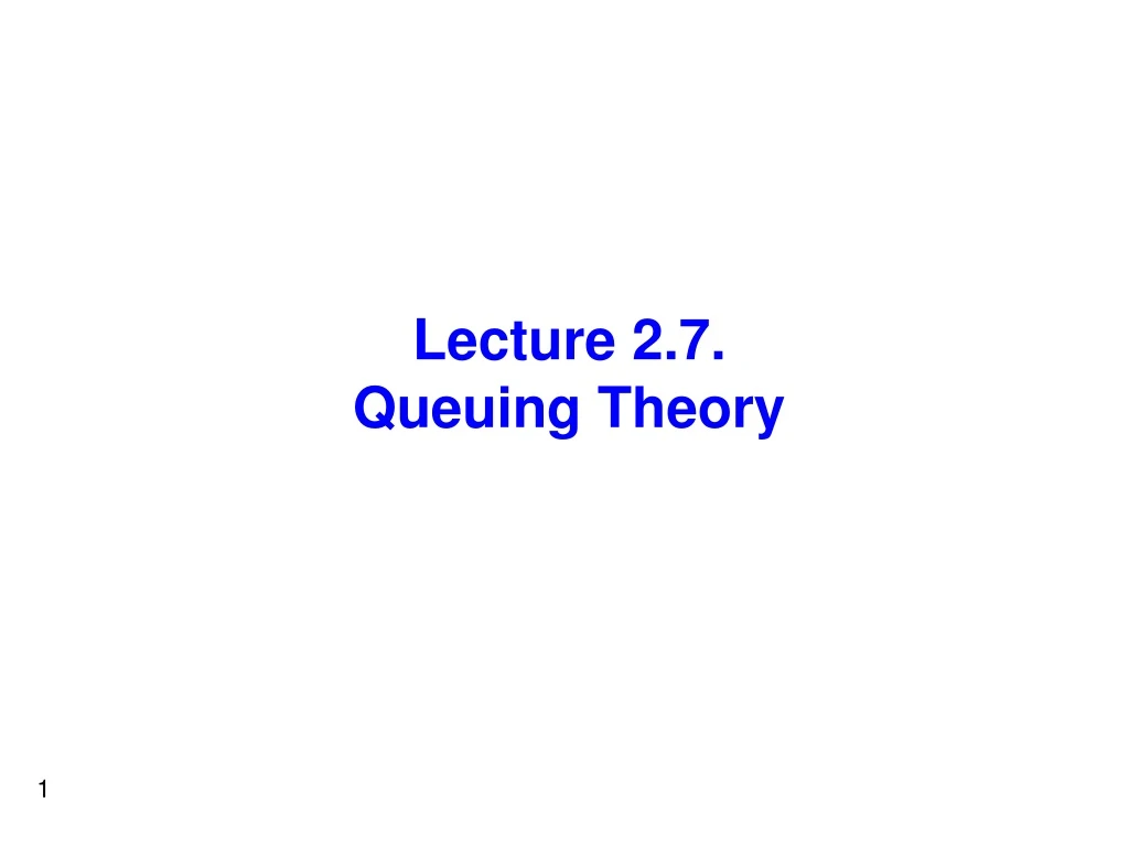 lecture 2 7 queuing theory