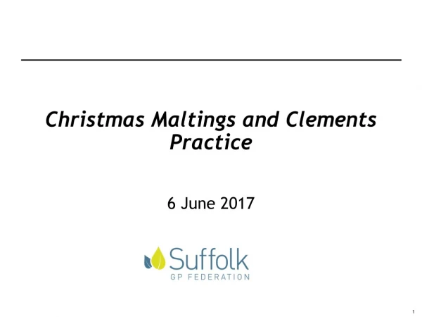 Christmas Maltings and Clements Practice 6 June 2017