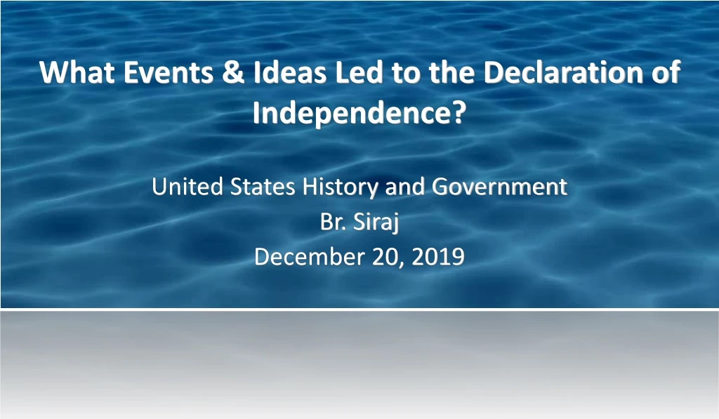 what events ideas led to the declaration of independence