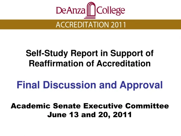Self-Study Report in Support of  Reaffirmation of Accreditation Final Discussion and Approval