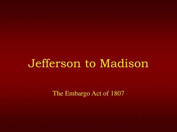 Jefferson to Madison