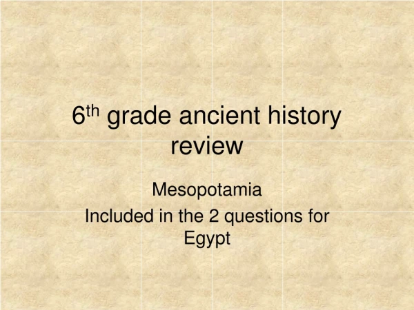 6 th  grade ancient history review