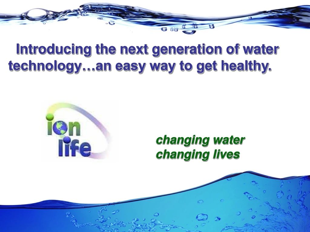 introducing the next generation of water