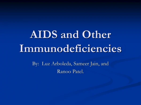 AIDS and Other Immunodeficiencies