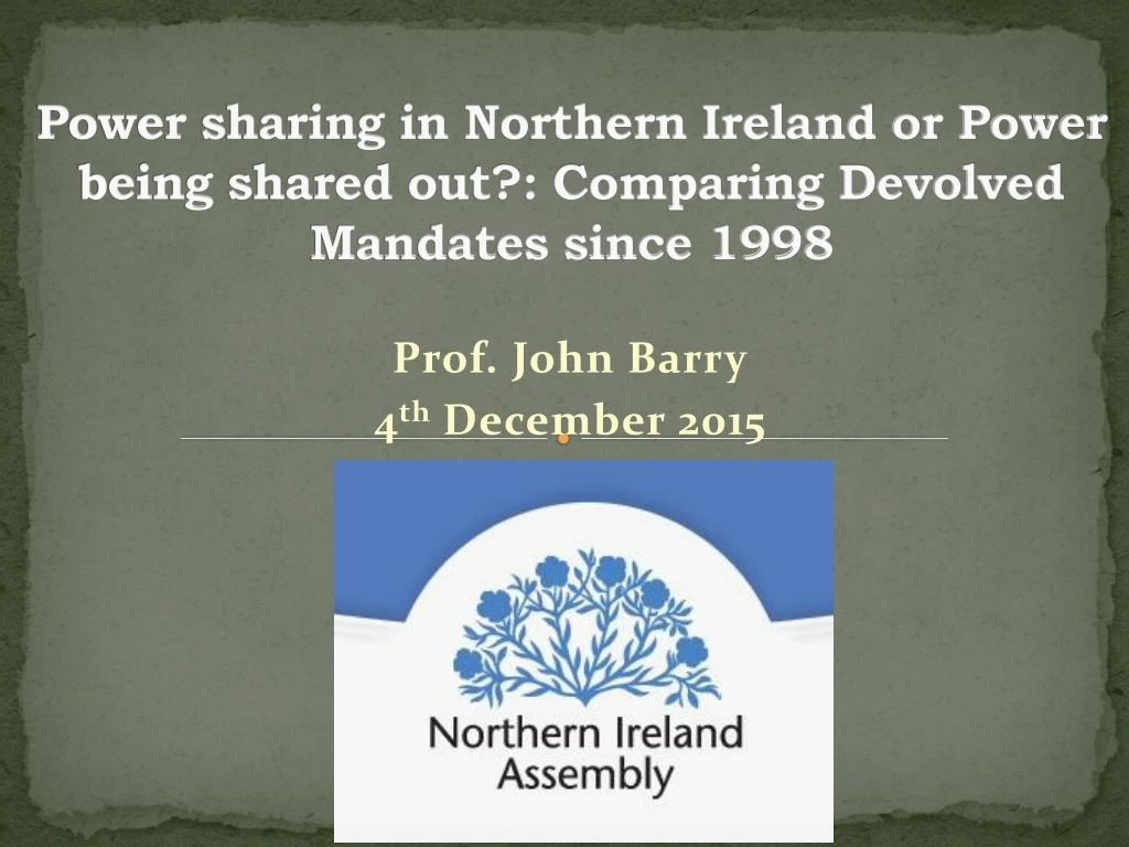 power sharing in northern ireland or power being shared out comparing devolved mandates since 1998