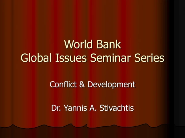World Bank  Global Issues Seminar Series