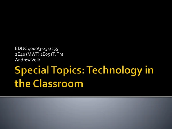 Special Topics: Technology in the Classroom