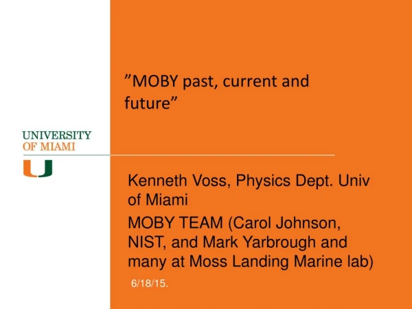 ” MOBY past, current and future ”