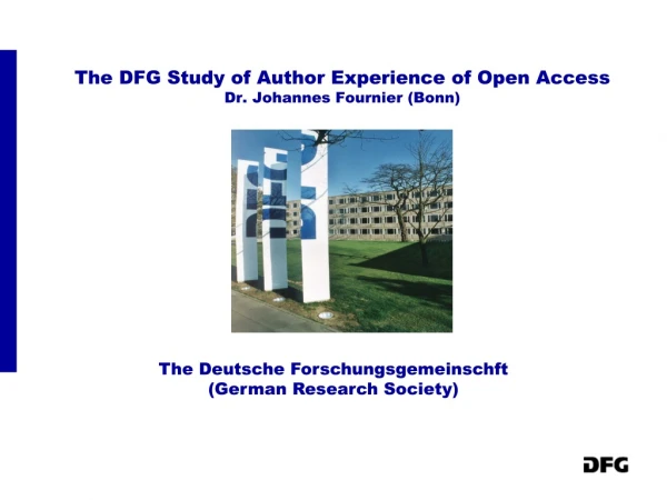 The DFG Study of Author Experience of Open Access Dr. Johannes Fournier (Bonn)