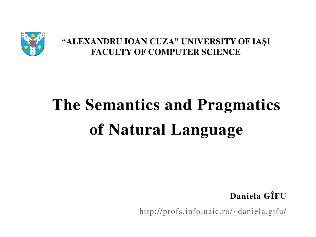 the semantics and pragmatics of natural language daniela g fu http profs info uaic ro daniela gifu