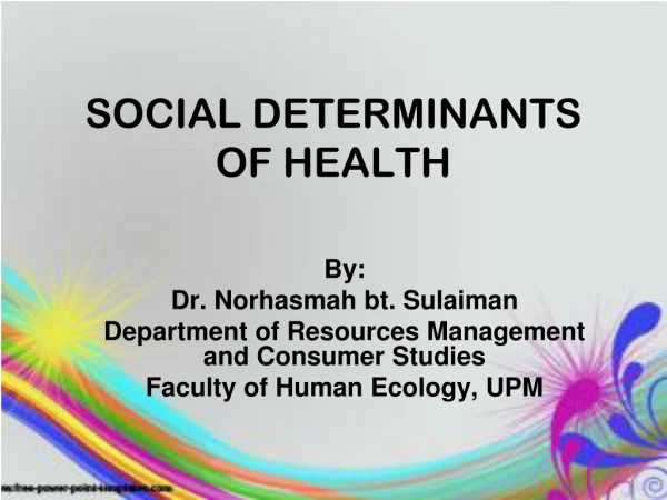 SOCIAL DETERMINANTS OF HEALTH