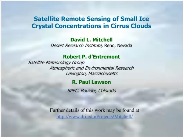 Satellite Remote Sensing of Small Ice Crystal Concentrations in Cirrus Clouds David L. Mitchell