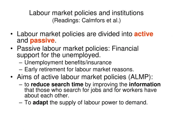 Labour market policies and institutions (Readings: Calmfors et al.)