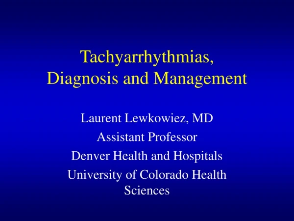 Tachyarrhythmias,  Diagnosis and Management