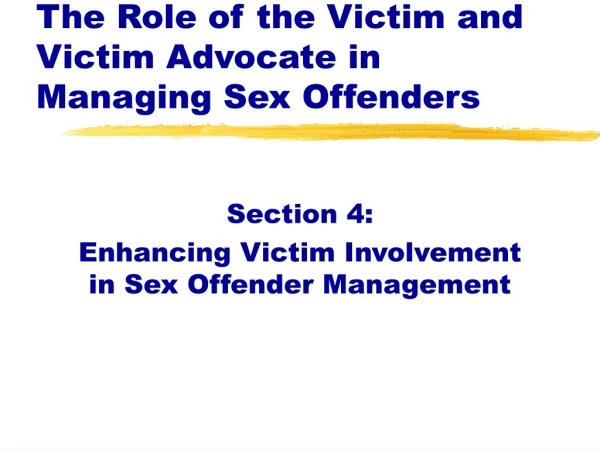 The Role of the Victim and Victim Advocate in Managing Sex Offenders