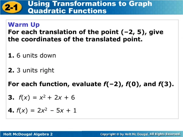 Warm Up For each translation of the point (–2, 5), give the coordinates of the translated point.