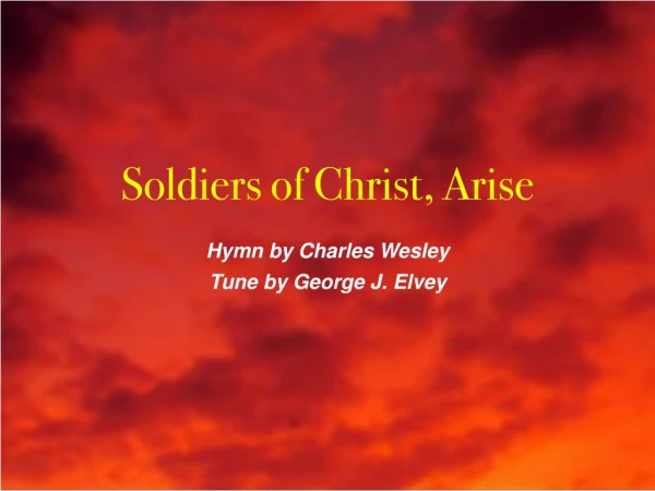 Soldiers of Christ, Arise