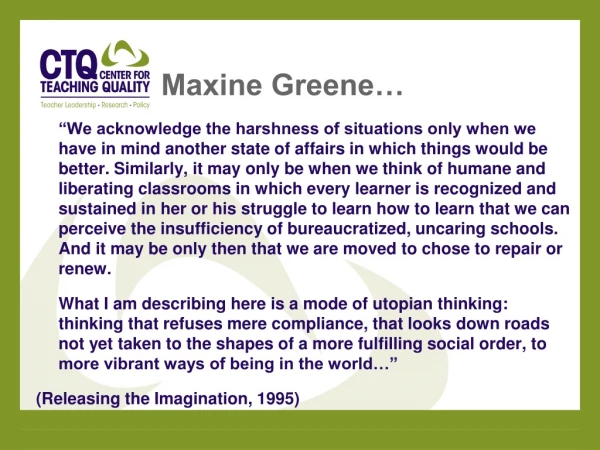 Maxine Greene…