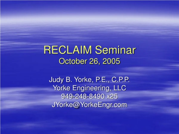RECLAIM Seminar October 26, 2005